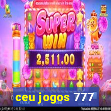 ceu jogos 777